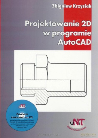 Projektowanie 2D w programie AutoCAD - Zbigniew Krzysiak [KSIĄŻKA]