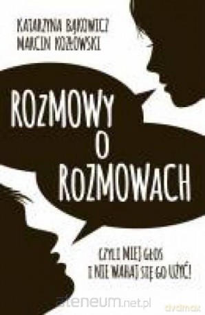Rozmowy o rozmowach - Katarzyna Bąkowicz, Marcin Kozłowski [KSIĄŻKA]