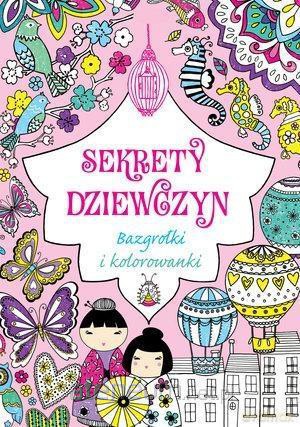 Sekrety dziewczyn. Bazgrołki i kolorowanki [KSIĄŻKA]