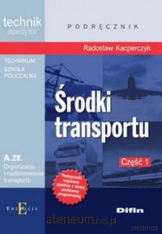 Środki transportu A.28 Część 1 - Radosław Kacperczyk [KSIĄŻKA]