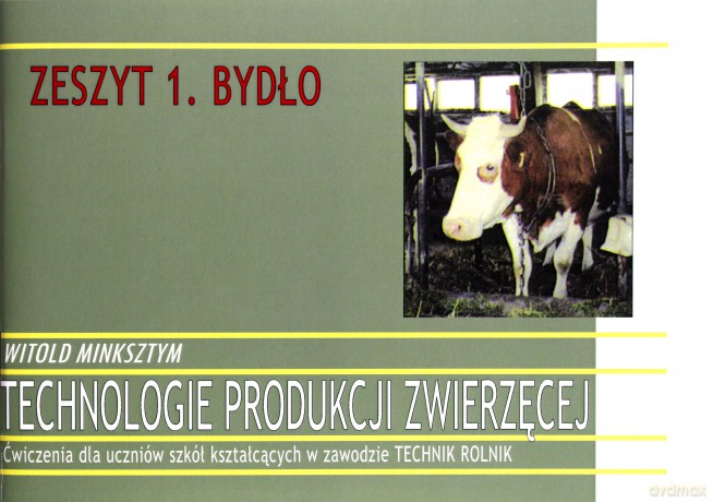 Technologie produkcji zwierzęcej ćw. 1 - Witold Minksztym [KSIĄŻKA]