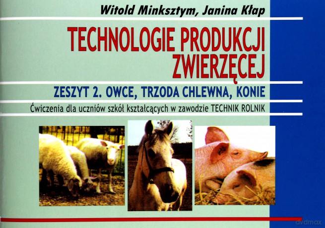 Technologie produkcji zwierzęcej ćw. 2 - Witold Minksztym, Janina Kłap [KSIĄŻKA]
