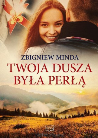 Twoja dusza była perłą - Zbigniew Minda [KSIĄŻKA]