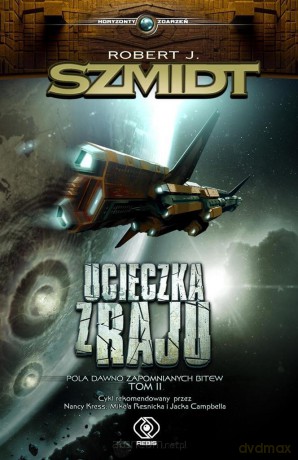 Ucieczka z raju (Tom 2) - Robert J. Szmidt [KSIĄŻKA]
