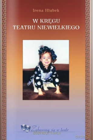 W kręgu teatru niewielkiego podręcznik - Irena Hlubek [KSIĄŻKA]+[CD]