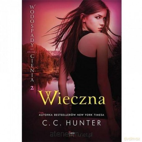Wieczna (Tom 2) - C.C. Hunter [KSIĄŻKA]