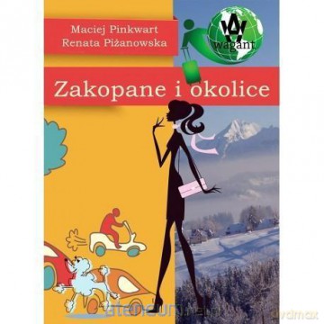 Zakopane i okolice - Maciej Pinkwart, Renata Piżanowska [KSIĄŻKA]