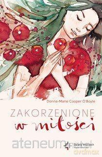 Zakorzenione w miłości - Donna-Marie Cooper O'Boyle [KSIĄŻKA]