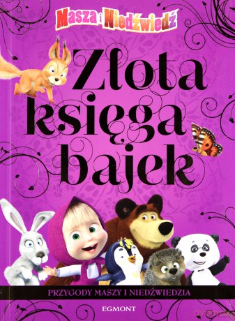 Złota Księga Bajek. Przygody Maszy i Niedźwiedzia [KSIĄŻKA]