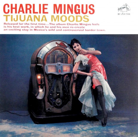 Charles Mingus: Tijuana Moods [CD]