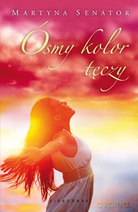 Ósmy kolor tęczy - Martyna Senator [KSIĄŻKA]
