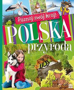 Poznaj swój kraj. Polska przyroda - Aleksandra Stańczewska, Joanna Kuryjak [KSIĄŻKA]