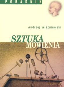 Sztuka mówienia - Andrzej Wiszniewski [KSIĄŻKA]