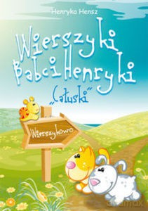 Wierszyki Babci Henryki. Całuski - Henryka Hensz (twarda) [KSIĄŻKA]