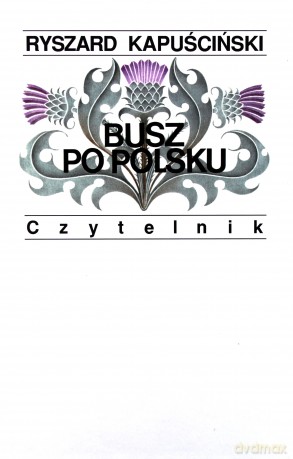 Busz po polsku - Ryszard Kapuściński (twarda) [KSIĄŻKA]