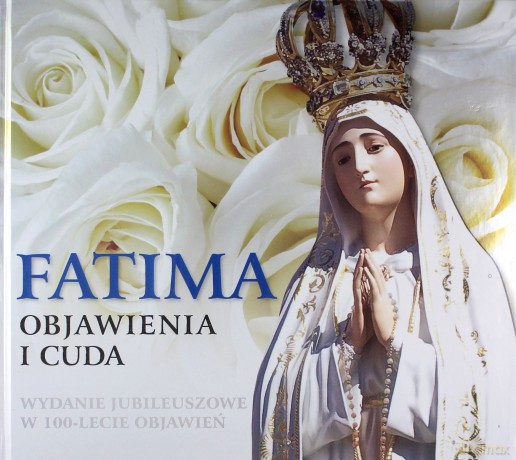 Fatima. Objawienia i cuda - Marek Maciągowski, Eugeniusz Wojdecki (twarda) [KSIĄŻKA]