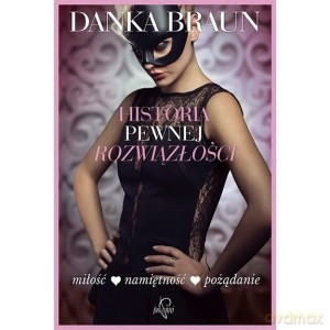 Historia pewnej rozwiązłości - Danka Braun [KSIĄŻKA]