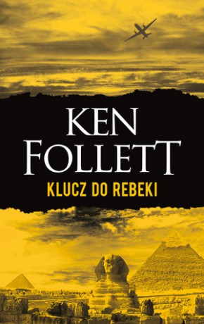 Klucz do Rebeki - Ken Follett [KSIĄŻKA]