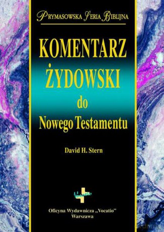 Komentarz Żydowski do Nowego Testamentu - David H. Stern (twarda) [KSIĄŻKA]