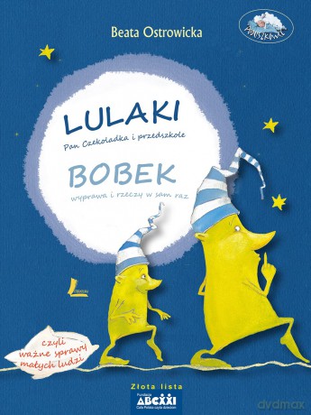 Lulaki. Pan Czekoladka i przedszkole. Bobek wyprawa i rzeczy w sam raz, czyli ważne sprawy małych ludzi - Beata Ostrowicka (twarda) [KSIĄŻKA]