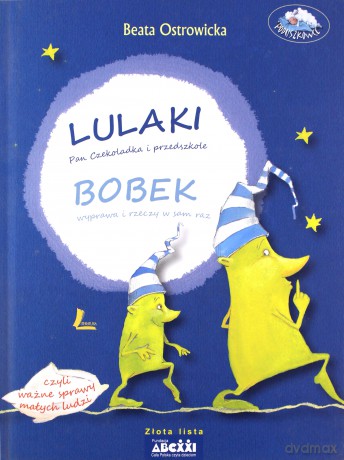 Lulaki. Pan Czekoladka i przedszkole. Bobek wyprawa i rzeczy w sam raz, czyli ważne sprawy małych ludzi - Beata Ostrowicka (twarda) [KSIĄŻKA]