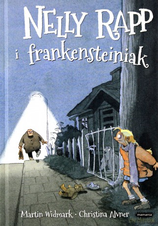 Nelly Rapp i Frankensteiniak - Martin Widmark (twarda) [KSIĄŻKA]