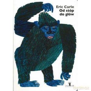 Od stóp do głów - Eric Carle (twarda) [KSIĄŻKA]