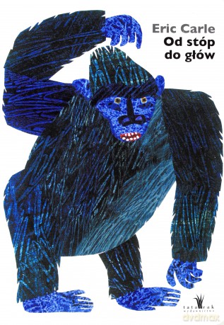 Od stóp do głów - Eric Carle (twarda) [KSIĄŻKA]