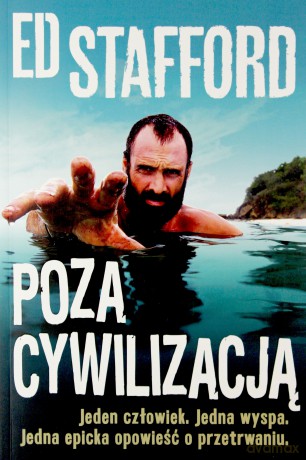Poza cywilizacją - Ed Stafford [KSIĄŻKA]