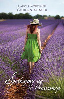 Spotkajmy się w Prowansji - Carole Mortimer, Catherine Spencer [KSIĄŻKA]