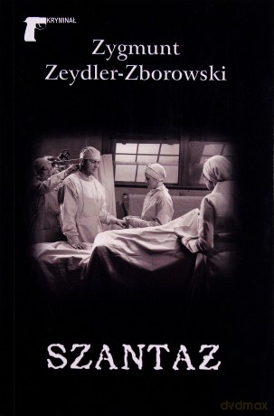 Szantaż - Zygmunt Zeydler-Zborowski [KSIĄŻKA]
