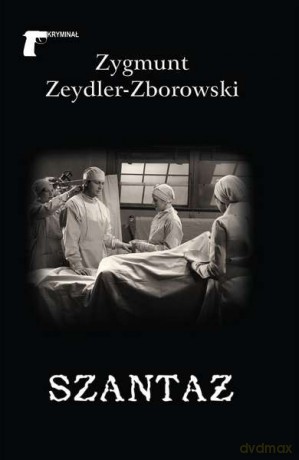 Szantaż - Zygmunt Zeydler-Zborowski [KSIĄŻKA]
