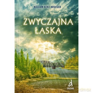 Zwyczajna łaska - William Kent Krueger [KSIĄŻKA]