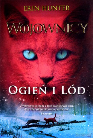 Wojownicy. Ogień i lód -  Erin Hunter [KSIĄŻKA]