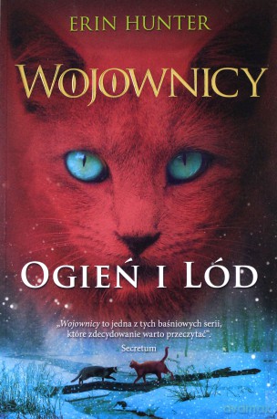 Wojownicy. Ogień i lód -  Erin Hunter [KSIĄŻKA]