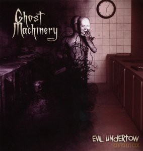 Ghost Machinery: Evil Undertow [CD]
