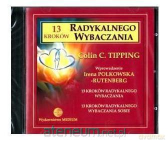 13 kroków do Radykalnego Wybaczania - Colin C. Tipping [AUDIOBOOK]