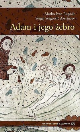 Adam i jego żebro - Sergej Sergeevic Averincev, Marko Ivan Rupnik [KSIĄŻKA]