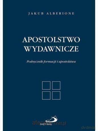 Apostolstwo wydawnicze - Jakub Alberione [KSIĄŻKA]