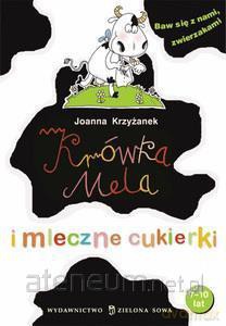 Baw się. Krówka Mela i mleczne - Joanna Krzyżanek [KSIĄŻKA]