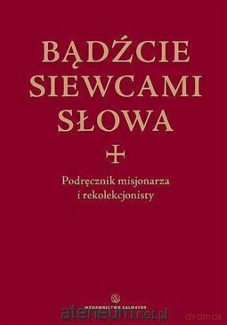 Bądźcie siewcami słowa [KSIĄŻKA]
