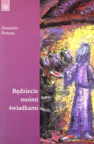 Będziecie moimi świadkami - Alessandro Pronzato [KSIĄŻKA]