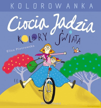 Ciocia Jadzia i kolory świata. Kolorowanka - Eliza Piotrowska [KSIĄŻKA]