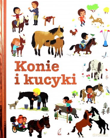 Encyklopedia dla dzieci. Konie i kucyki [KSIĄŻKA]
