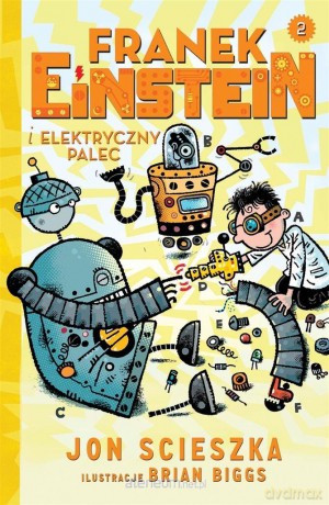 Franek Einstein i elektryczny palec (Tom 2) - Jon Scieszka [KSIĄŻKA]