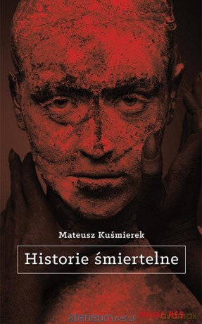 Historie śmiertelne - Mateusz Kuśmierek [KSIĄŻKA]
