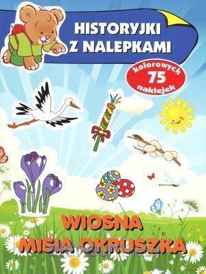 Historyjki z nalepkami. Wiosna misia Okruszka - Anna Wiśniewska [KSIĄŻKA]