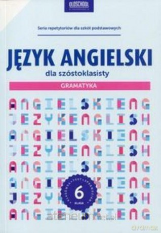 Język angielski dla szóstoklasisty. Gramatyka - Joanna Bogusławska [KSIĄŻKA]