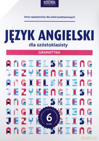 Język angielski dla szóstoklasisty. Gramatyka - Joanna Bogusławska [KSIĄŻKA]