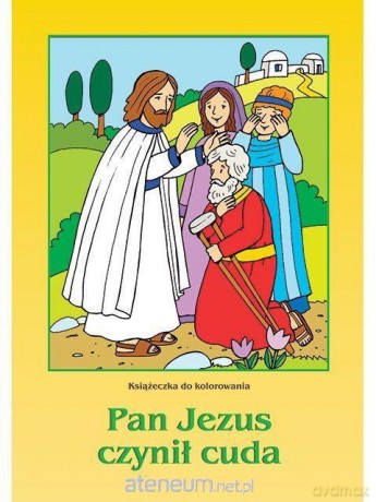 Kolorowanka. Pan Jezus czynił cuda - Małgorzata Wilk [KSIĄŻKA]